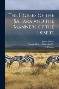 Horses of the Sahara and the Manners of the Desert