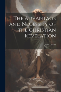 Advantage and Necessity of the Christian Revelation