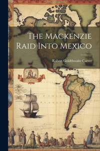 Mackenzie Raid Into Mexico