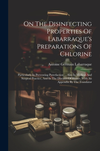 On The Disinfecting Properties Of Labarraque's Preparations Of Chlorine