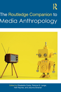The Routledge Companion to Media Anthropology