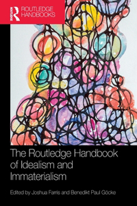 Routledge Handbook of Idealism and Immaterialism