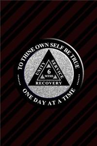 Unity Service Recovery. To Thine Own Self Be True 6 MTHs
