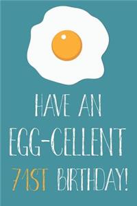 Have An Egg-cellent 71st Birthday