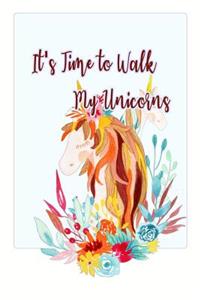 Its Time to Walk My Unicorns