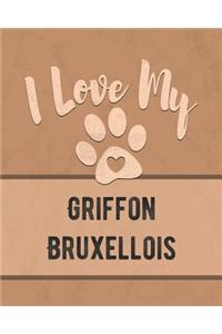 I Love My Griffon Bruxellois