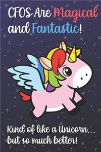 CFOs Are Magical And Fantastic Kind Of Like A Unicorn But So Much Better