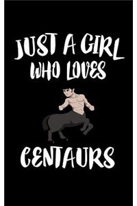 Just A Girl Who Loves Centaurs