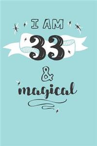 I Am 33 And Magical