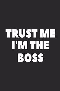 Trust Me I'm The Boss