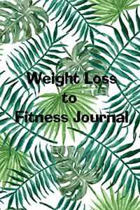 Weight Loss to Fitness Journal