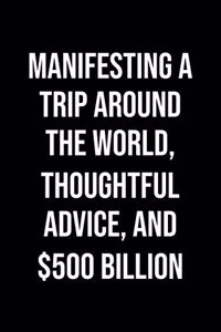 Manifesting A Trip Around The World Thoughtful Advice And 500 Billion
