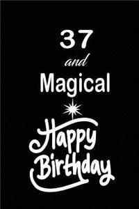 37 and magical happy birthday