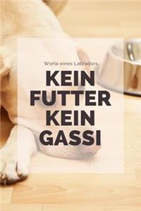 Worte eines Labradors Kein Futter Kein Gassi