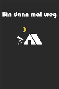 Bin dann mal weg