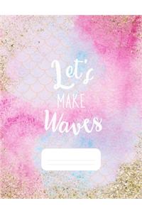 Let's Make Waves
