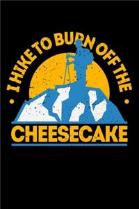 I Hike To Burn Off The cheesecake