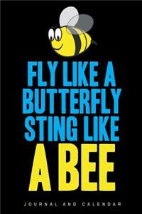 Fly Like a Butterfly Sting Like a Bee