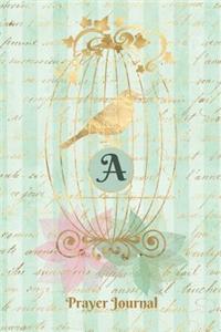 Praise and Worship Prayer Journal - Gilded Bird in a Cage - Monogram Letter a