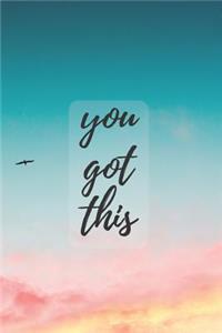 You Got This