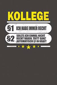 Kollege §1 Ich Habe Immer Recht §2 Sollte Ich Einmal Nicht Recht Haben, Tritt Ganz Automatisch §1 In Kraft
