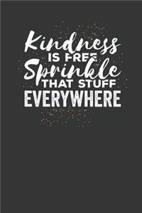 Kindness is Free Sprinkle That Stuff Everywhere