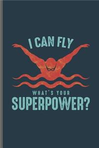 I can fly What's your Superpower