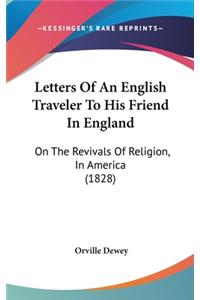 Letters of an English Traveler to His Friend in England