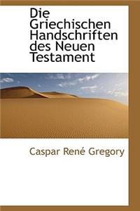 Die Griechischen Handschriften Des Neuen Testament