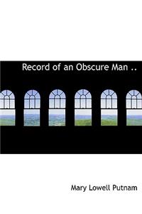 Record of an Obscure Man ..