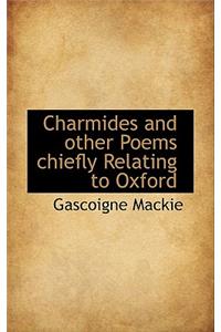 Charmides and Other Poems Chiefly Relating to Oxford