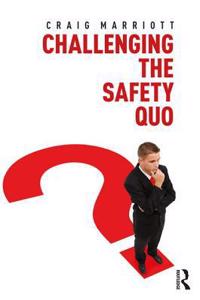 Challenging the Safety Quo