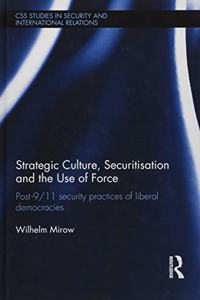 Strategic Culture, Securitisation and the Use of Force