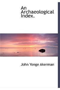 An Archaeological Index.