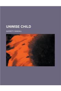 Unwise Child