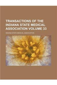 Transactions of the Indiana State Medical Association Volume 33