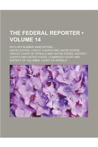 The Federal Reporter (Volume 14); With Key-Number Annotations
