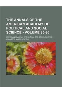 The Annals of the American Academy of Political and Social Science Volume 85-86