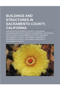 Buildings and Structures in Sacramento County, California