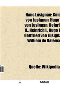 Haus Lusignan: Guido Von Lusignan, Isabella Von Angouleme, Hugo X. Von Lusignan, Heinrich II., Heinrich I., Gottfried Von Lusignan