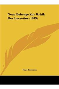 Neue Beitrage Zur Kritik Des Lucretius (1849)