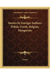 Stories by Foreign Authors Polish, Greek, Belgian, Hungarian