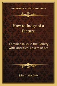 How to Judge of a Picture