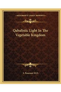 Qabalistic Light In The Vegetable Kingdom