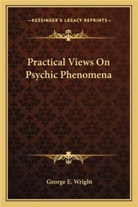 Practical Views on Psychic Phenomena