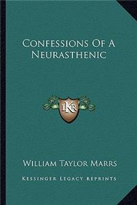 Confessions Of A Neurasthenic