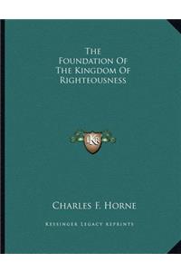 The Foundation Of The Kingdom Of Righteousness