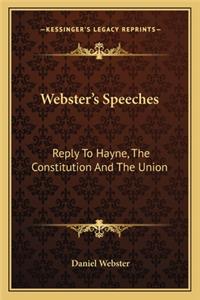 Webster's Speeches: Reply to Hayne, the Constitution and the Union