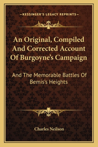 An Original, Compiled and Corrected Account of Burgoyne's Campaign