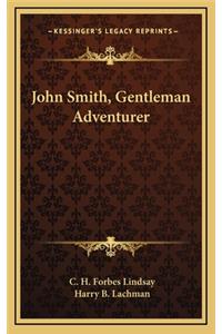 John Smith, Gentleman Adventurer